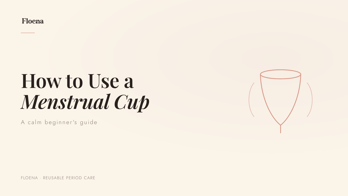 How to use a menstrual cup — Floena beginner guide
