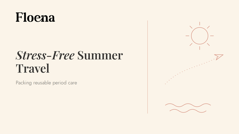 Stress-Free Travel: Your Ultimate Guide to Packing Reusable Period Care