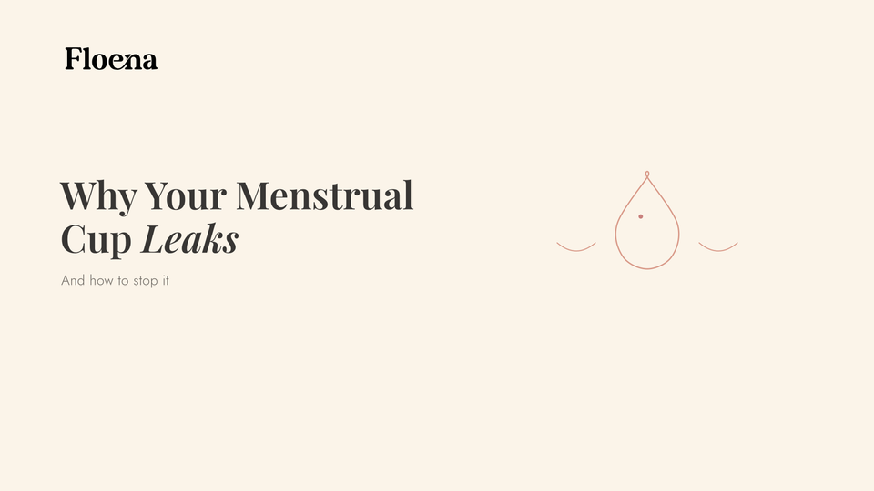 Why Your Menstrual Cup Leaks and How to Stop It